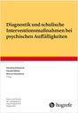 Diagnostik und schulische Interventionsmaßnahmen bei psychischen Auffälligkeiten 